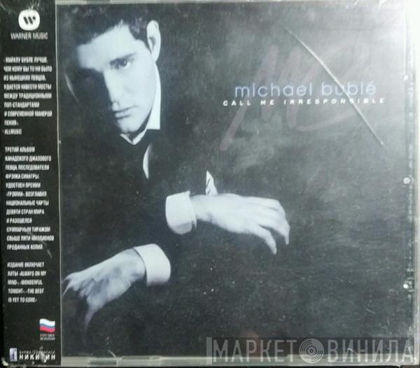  Michael Bublé  - Call Me Irresponsible