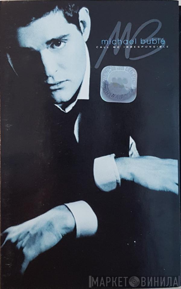  Michael Bublé  - Call Me Irresponsible