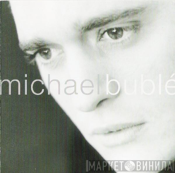 Michael Bublé - Michael Bublé