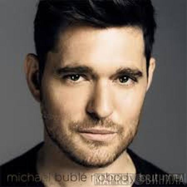  Michael Bublé  - Nobody But Me