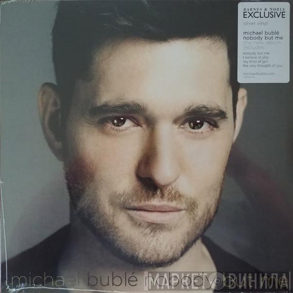  Michael Bublé  - Nobody But Me