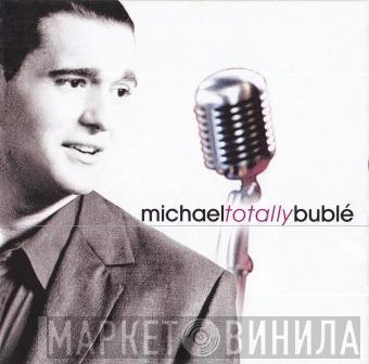  Michael Bublé  - Totally Bublé