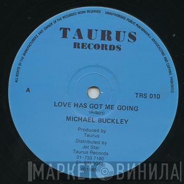 Michael Buckley  - Love Has Got Me Going