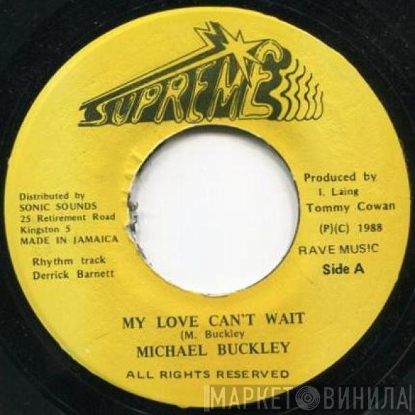 Michael Buckley  - My Love Can't Wait