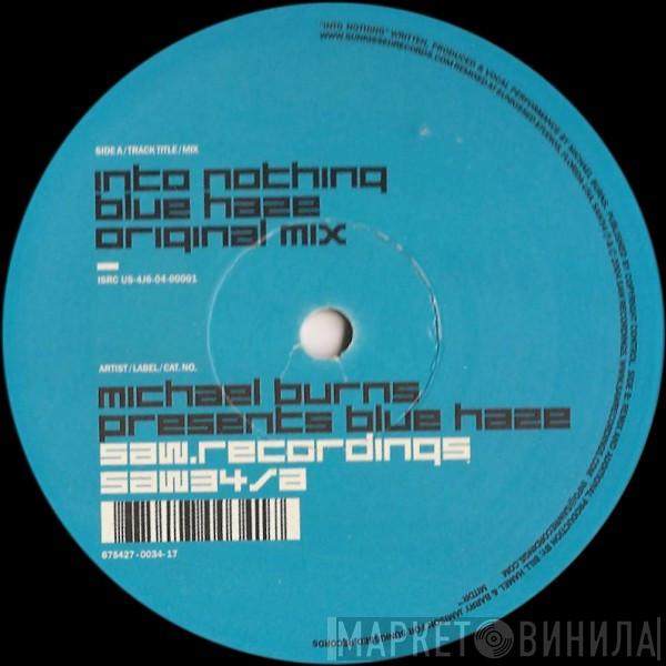 Michael Burns , Blue Haze - Into Nothing