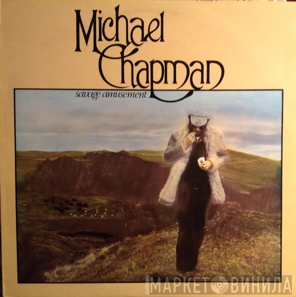 Michael Chapman  - Savage Amusement