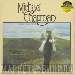 Michael Chapman  - Savage Amusement