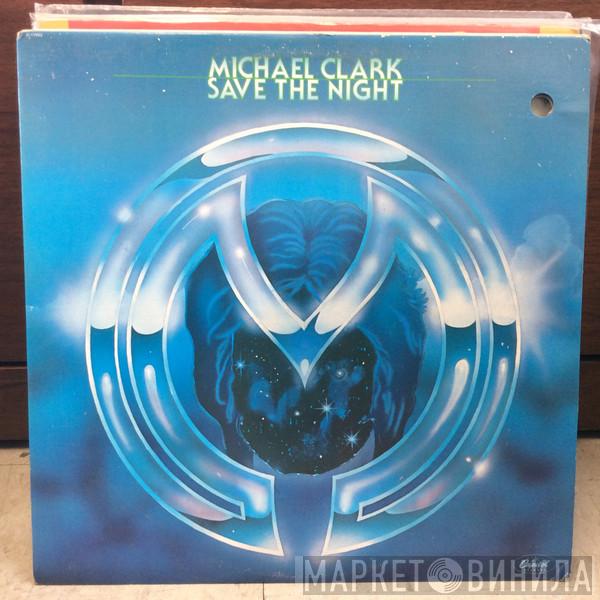 Michael Clark  - Save The Night
