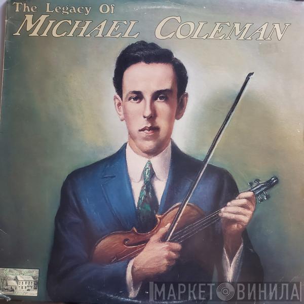 Michael Coleman  - The Legacy Of Michael Coleman 