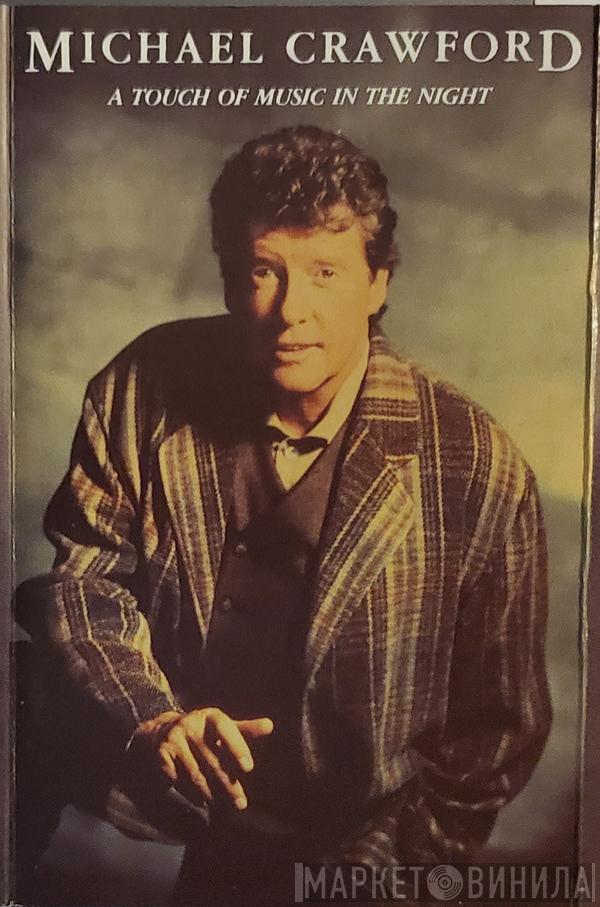 Michael Crawford - A Touch Of Music In The Night