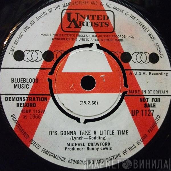  Michael Crawford  - It's Gonna Take A Little Time