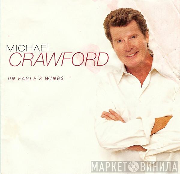  Michael Crawford  - On Eagle's Wings