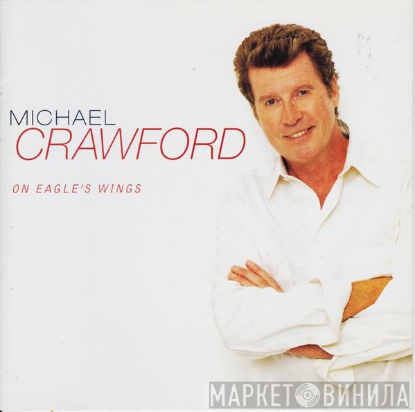  Michael Crawford  - On Eagle's Wings