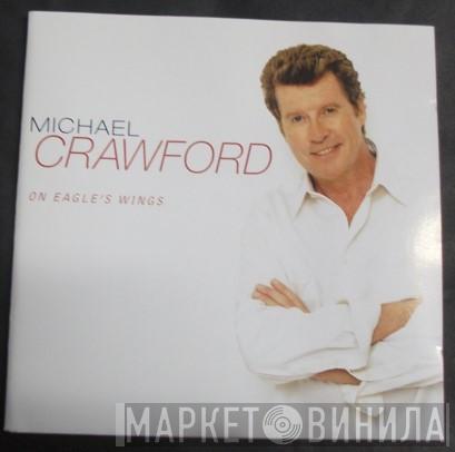 Michael Crawford - On Eagle's Wings