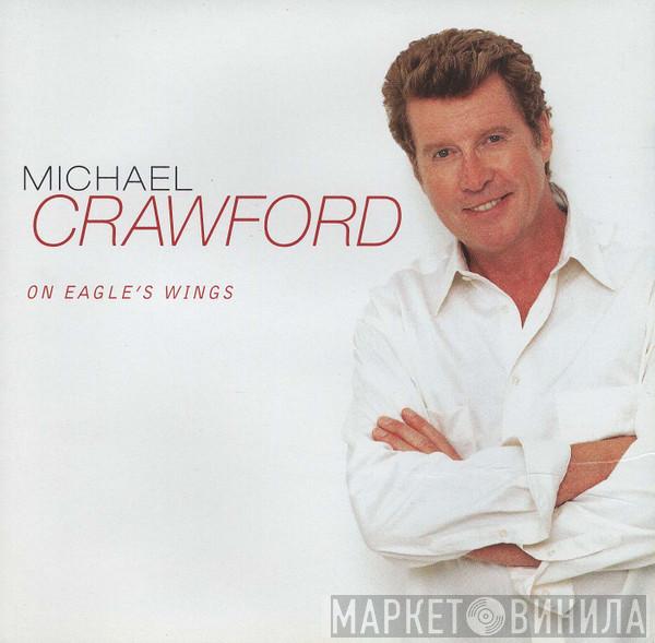  Michael Crawford  - On Eagle's Wings