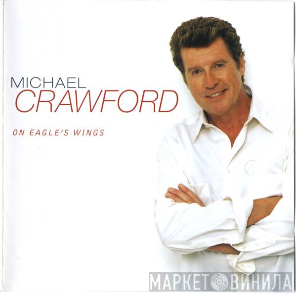  Michael Crawford  - On Eagle's Wings