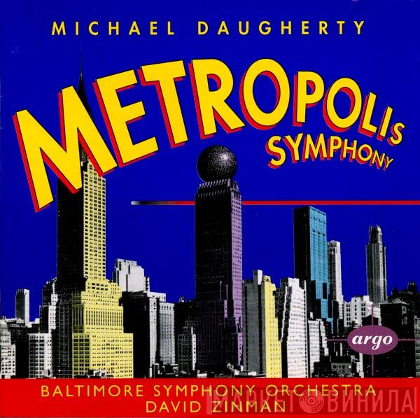 - Michael Daugherty , Baltimore Symphony Orchestra  David Zinman  - Metropolis Symphony