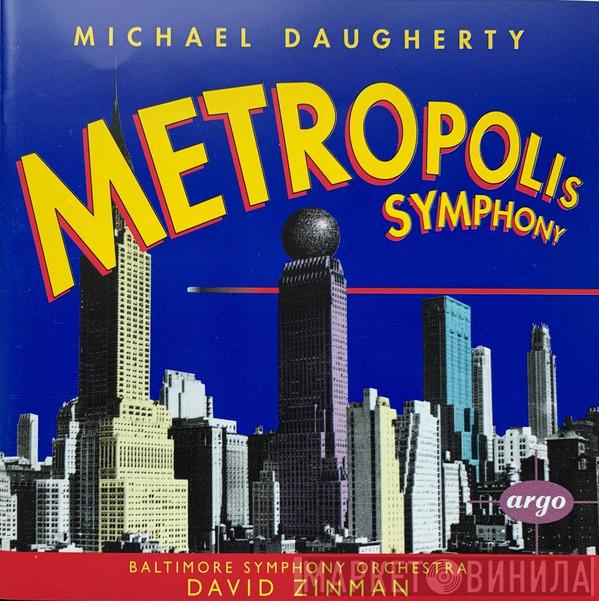 - Michael Daugherty , Baltimore Symphony Orchestra  David Zinman  - Metropolis Symphony