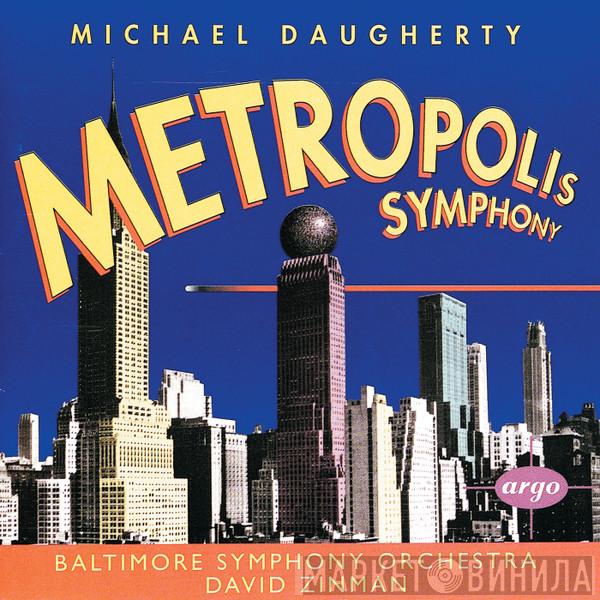 - Michael Daugherty , Baltimore Symphony Orchestra  David Zinman  - Metropolis Symphony