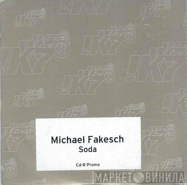 Michael Fakesch - Soda