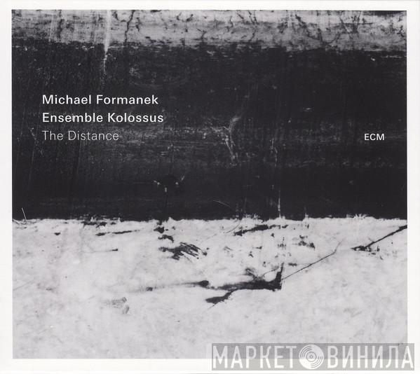 Michael Formanek, Ensemble Kolossus - The Distance