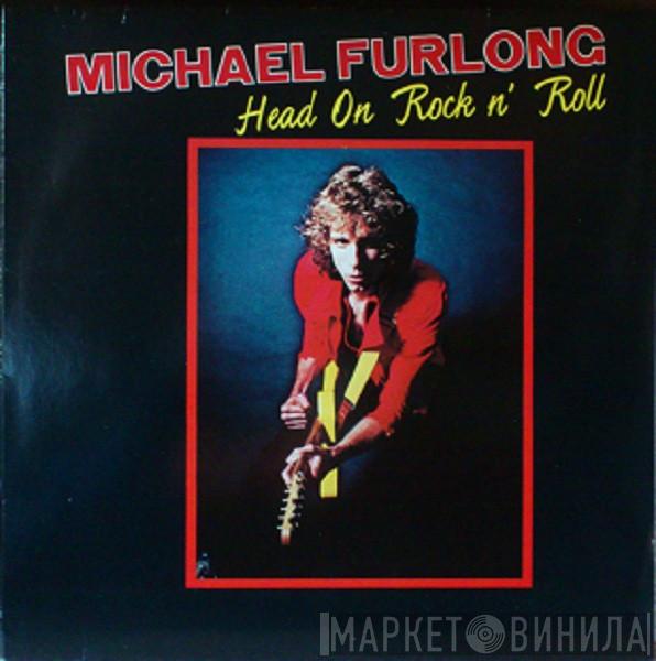  Michael Furlong  - Head On Rock N' Roll