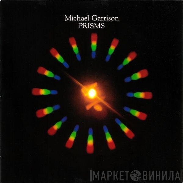 Michael Garrison - Prisms