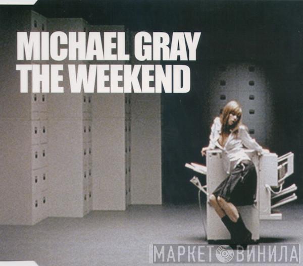  Michael Gray  - The Weekend