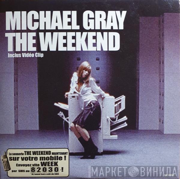  Michael Gray  - The Weekend