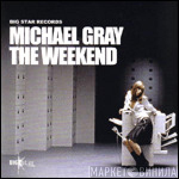  Michael Gray  - The Weekend