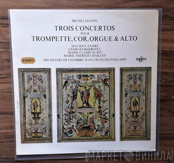 - Michael Haydn , Maurice André , Georges Barboteu , Marie-Claire Alain , Marie-Thérèse Chailley-Guiard , Orchestre De Chambre Jean-François Paillard  Jean-François Paillard  - Trois Concertos Pour Trompette, Cor, Orgue & Alto
