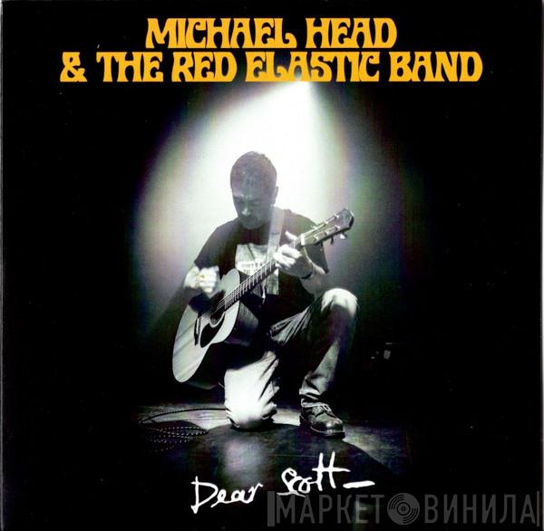  Michael Head & The Red Elastic Band  - Dear Scott