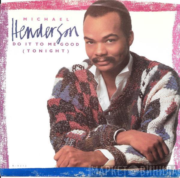 Michael Henderson - Do It To Me Good (Tonight) / Listen