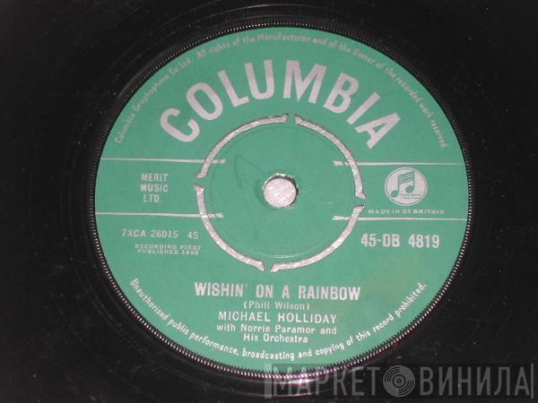 Michael Holliday - I Don't Want You To See Me Cry / Wishin' On A Rainbow