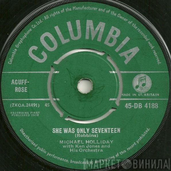Michael Holliday, Ken Jones And His Orchestra - She Was Only Seventeen