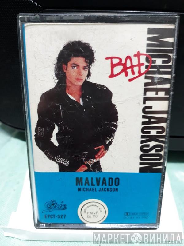  Michael Jackson  - Bad = Malvado