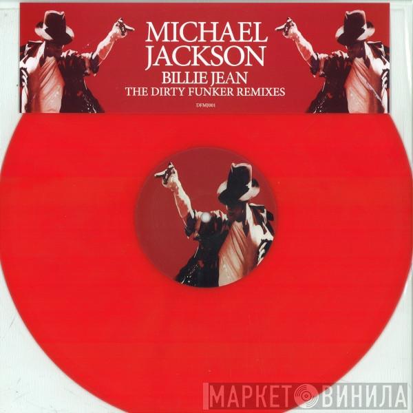  Michael Jackson  - Billie Jean (The Dirty Funker Remixes)
