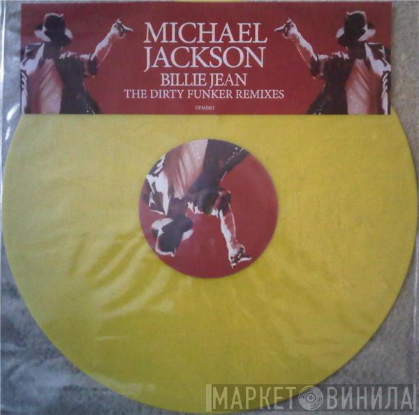  Michael Jackson  - Billie Jean (The Dirty Funker Remixes)