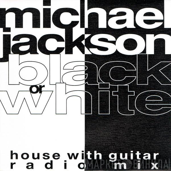 Michael Jackson  - Black Or White (House With Guitar Radio Mix)