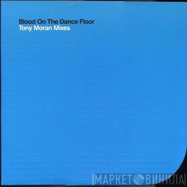 Michael Jackson - Blood On The Dance Floor (Tony Moran Mixes)