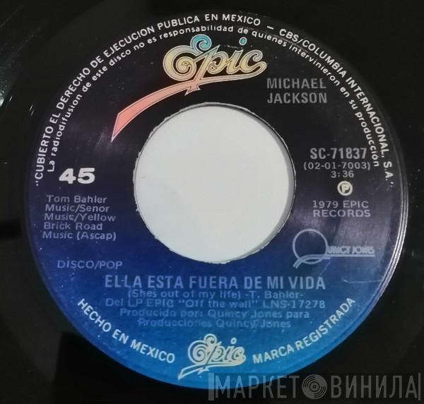  Michael Jackson  - Ella Esta Fuera De Mi Vida = She's out Of My Life