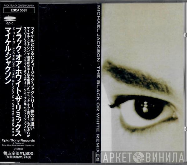  Michael Jackson  - The Black Or White Remixes