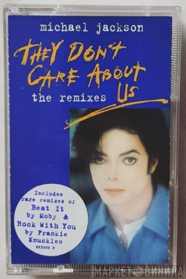  Michael Jackson  - They Don't Care About Us - The Remixes