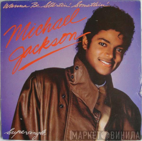  Michael Jackson  - Wanna Be Startin' Somethin'