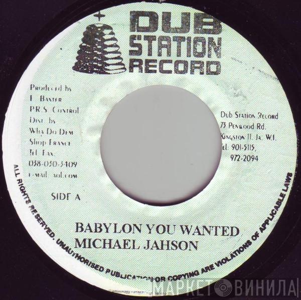 Michael Jahson - Babylon You Wanted