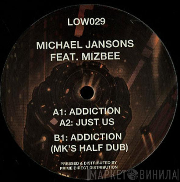 Michael Jansons, Mizbee - Addiction