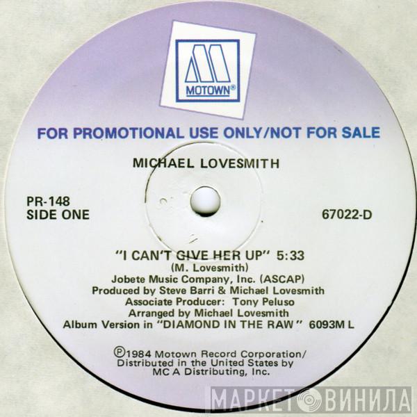  Michael Lovesmith  - I  Can't Give Her Up