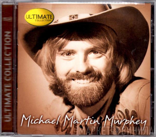 Michael Martin Murphey - Ultimate Collection