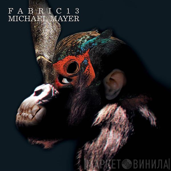 Michael Mayer - Fabric 13