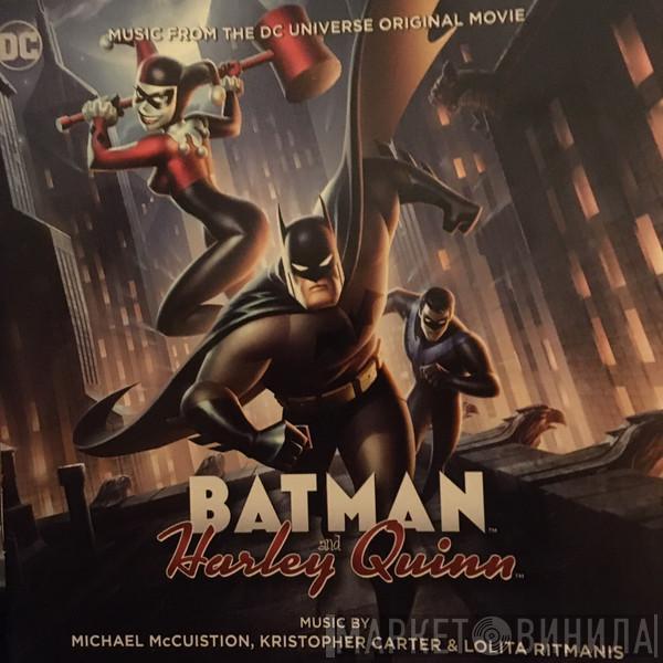 , Michael McCuistion , Kristopher Carter  Lolita Ritmanis  - Batman And Harley Quinn